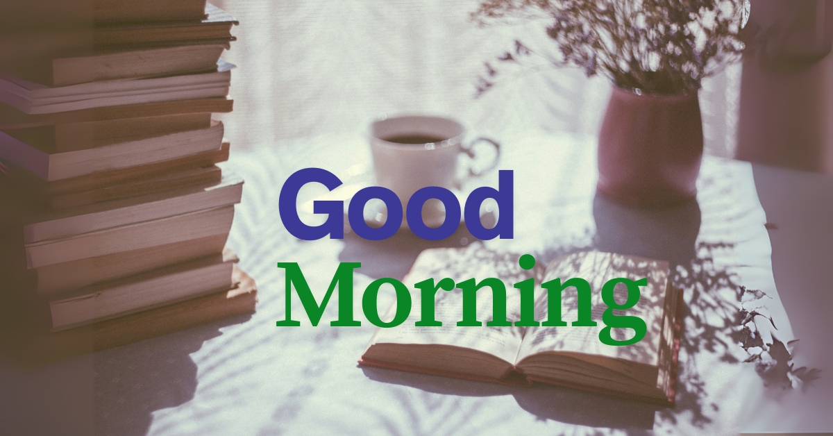 Good Morning blessings and quotes books in background