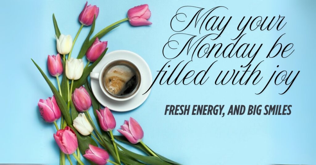 monday blessings with flowers