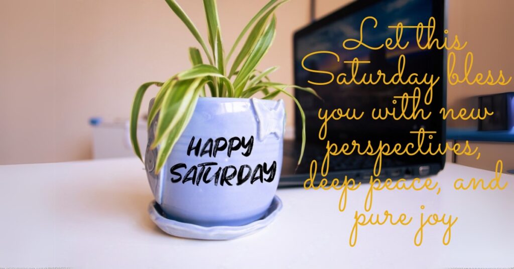 saturday blessing with green plant
