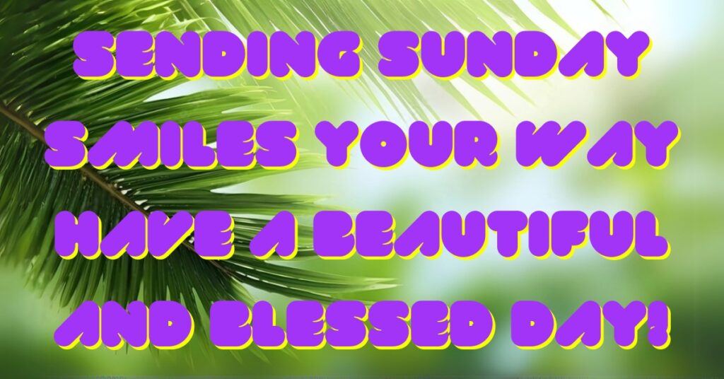 sunday blessing wih green leaves