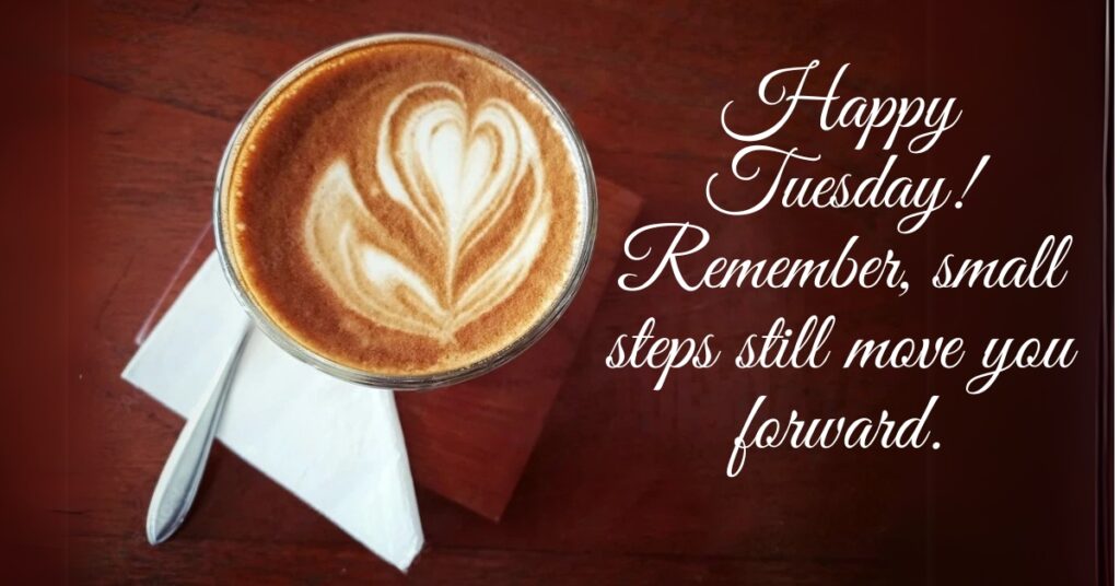 tuesday quote cup of coffee