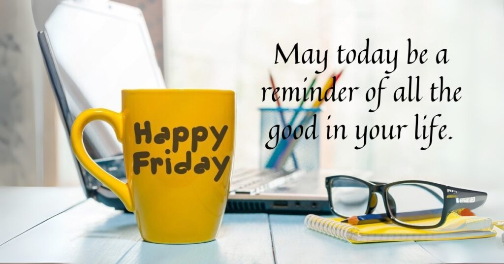 happy friday blessings yellow cup and glasses